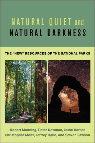 Бумажная книга «Natural Quiet and Natural Darkness: The "New" Resources of the National Parks», авторов Кристофер Монц, Джеффри Халло, Джесси Барбер, Питер Ньюман, Роберт Мэннинг - фото №1