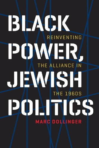 Бумажная книга «Black Power, Jewish Politics: Reinventing the Alliance in the 1960s», автор Марк Доллингер - фото №1