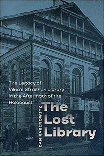 [object Object] «The Lost Library: The Legacy of Vilna's Strashun Library in the Aftermath of the Holocaust», автор Дэн Рабинович - фото №1
