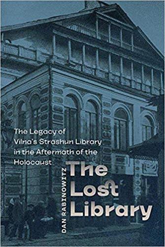 Бумажная книга «The Lost Library: The Legacy of Vilna's Strashun Library in the Aftermath of the Holocaust», автор Дэн Рабинович - фото №1