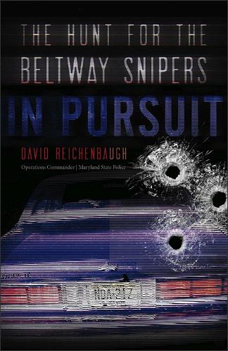 Бумажная книга «In Pursuit: The Hunt for the Beltway Snipers», автор Дэвид Райхенбо - фото №1