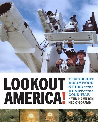 Бумажная книга «Lookout America!: The Secret Hollywood Studio at the Heart of the Cold War», авторов Кевин Гамильтон, Нед О'Горман - фото №1