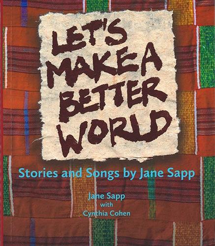 Бумажная книга «Let`s Make a Better World – Stories and Songs by Jane Sapp», авторов Синтия Коэн, Джейн Сапп - фото №1