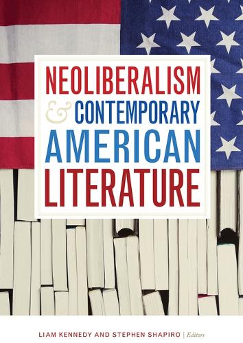 Бумажная книга «Neoliberalism and Contemporary American Literature», авторов Лиам Кеннеди, Стивен Шапиро - фото №1