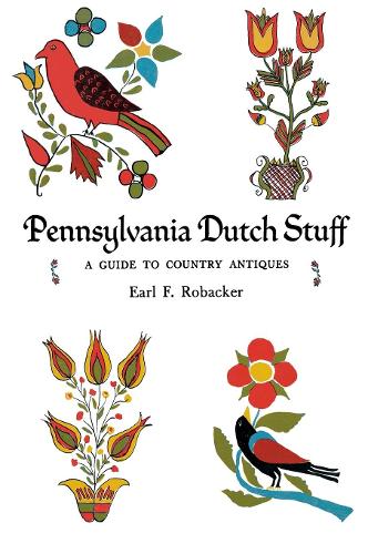 Бумажная книга «Pennsylvania Dutch Stuff: A Guide to Country Antiques», автор Эрл Ф. Робакер - фото №1
