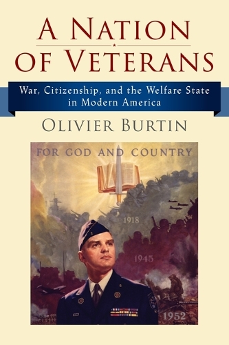 Бумажная книга «A Nation of Veterans: War, Citizenship, and the Welfare State in Modern America», автор Оливье Буртен - фото №1