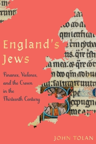 Бумажная книга «England's Jews: Finance, Violence, and the Crown in the Thirteenth Century», автор Джон Толан - фото №1