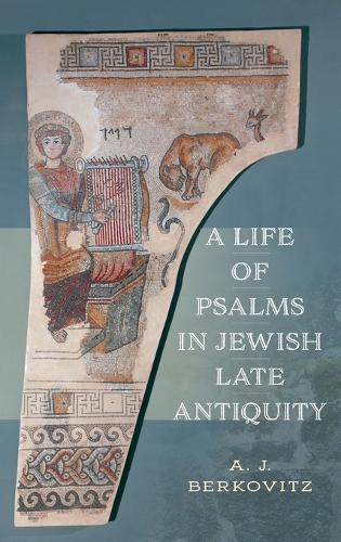Бумажная книга «A Life of Psalms in Jewish Late Antiquity», автор А. Дж. Берковиц - фото №1