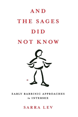 Бумажная книга «And the Sages Did Not Know: Early Rabbinic Approaches to Intersex», автор Сарра Лев - фото №1