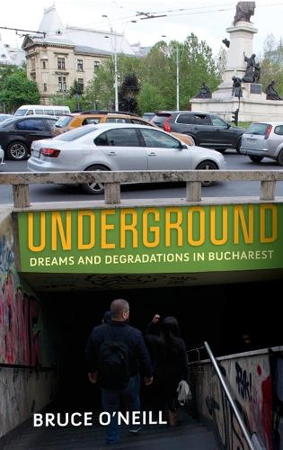 Бумажная книга «Underground: Dreams and Degradations in Bucharest», автор Брюс О'Нил - фото №1