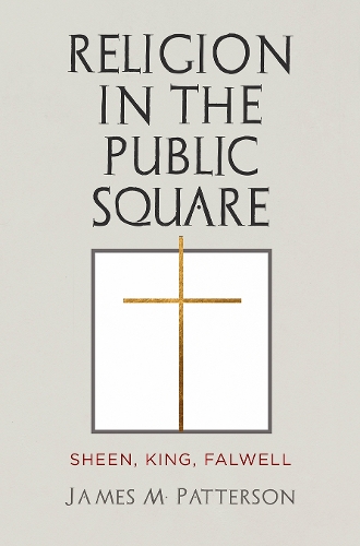 Бумажная книга «Religion in the Public Square: Sheen, King, Falwell», автор Джеймс М. Паттерсон - фото №1