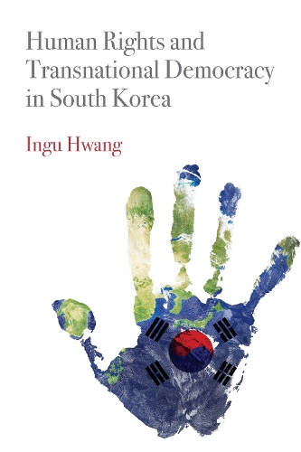Бумажная книга «Human Rights and Transnational Democracy in South Korea», автор Ингу Хванг - фото №1