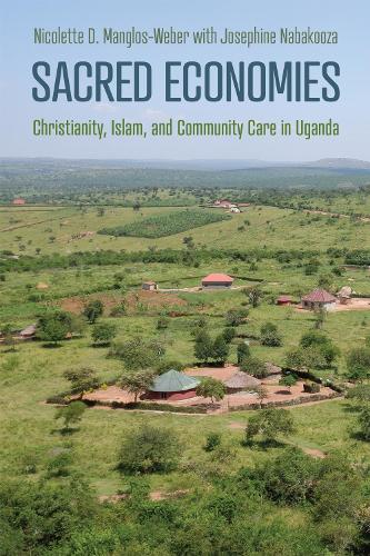 Бумажная книга «Sacred Economies: Christianity, Islam, and Community Care in Uganda», автор Николетта Д. Манглос-Вебер - фото №1