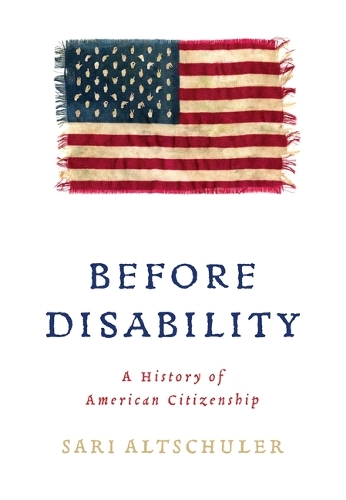 Бумажная книга «Before Disability: A History of American Citizenship», автор Сари Альтшулер - фото №1