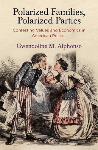 Бумажная книга «Polarized Families, Polarized Parties: Contesting Values and Economics in American Politics», автор Гвендолин М. Альфонсо - фото №1