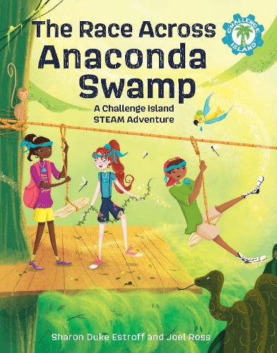 Бумажная книга «The Race Across Anaconda Swamp: A Challenge Island STEAM Adventure», авторов Джоэл Росс, Шэрон Дьюк Эстрофф - фото №1