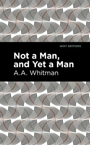 Паперова книга «Not a Man, and Yet a Man», автор A. А. Вітмен - фото №1