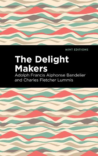 Паперова книга «The Delight Makers», авторів Адольф Франсіс Альфонс Бандельє, Чарльз Флетчер Ламміс - фото №1