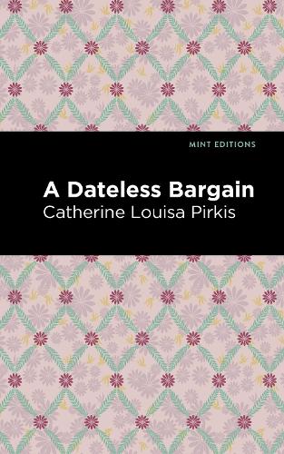 Бумажная книга «A Dateless Bargain», автор Кэтрин Луиза Пиркис - фото №1