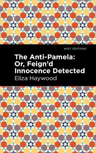 Бумажная книга «The Anti-Pamela: ;Or, Feign'd Innocence Detected», автор Элиза Хейвуд - фото №1