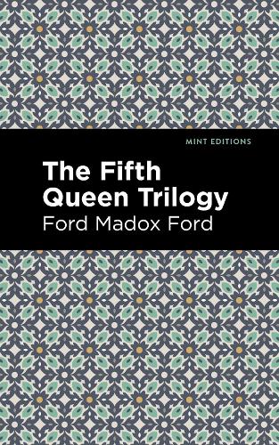 Паперова книга «The Fifth Queen Trilogy», автор Форд Медокс Форд - фото №1