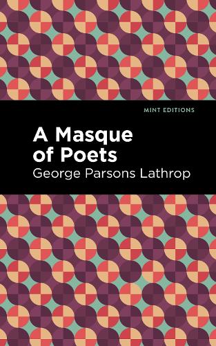 Бумажная книга «A Masque of Poets», автор Джордж Парсонс Лэтроп - фото №1