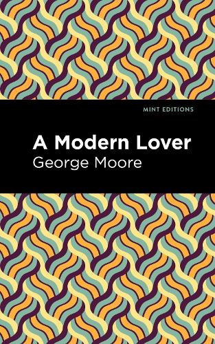 Бумажная книга «A Modern Lover», автор Джордж Мур - фото №1