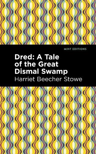 Бумажная книга «Dred: A Tale of the Great Dismal Swamp», автор Гарриет Бичер-Стоу - фото №1