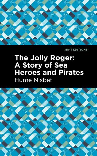 Бумажная книга «The Jolly Roger: A Story of Sea Heroes and Pirates», автор Хьюм Нисбет - фото №1