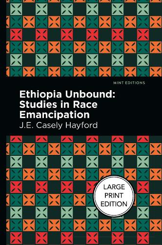 Бумажная книга «Ethiopia Unbound: Studies in Race Emancipation», автор Дж. Э. Касли Хейфорд - фото №1