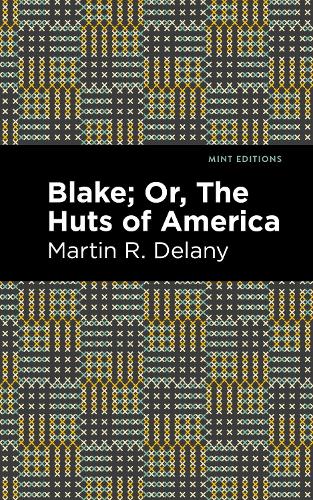 Бумажная книга «Blake; Or, The Huts of America», автор Мартин Р. Делани - фото №1