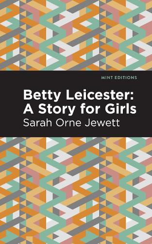 Бумажная книга «Betty Leicester: A Story for Girls», автор Сара Орн Джютт - фото №1