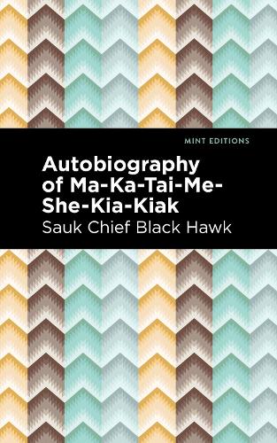 Бумажная книга «Autobiography of Ma-Ka-Tai-Me-She-Kia-Kiak», автор Black Hawk - фото №1