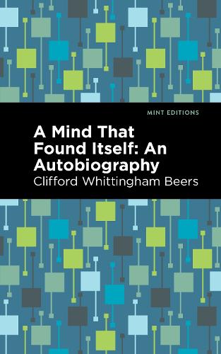 Паперова книга «A Mind That Found Itself: An Autobiography», автор Кліффорд Віттінгем Бірс - фото №1