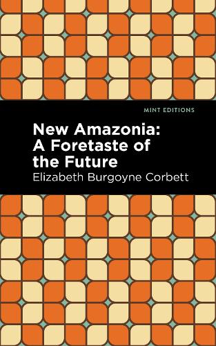 Бумажная книга «New Amazonia», автор Элизабет Бургойн Корбетт - фото №1
