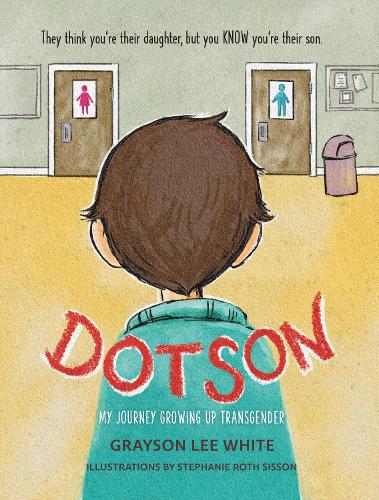 Бумажная книга «Dotson: My Journey Growing Up Transgender», автор Грейсон Ли Уайт - фото №1