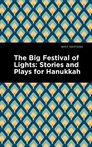 Бумажная книга «The Big Festival of Lights: Stories and Plays for Hanukkah», автор Mint Editions - фото №1