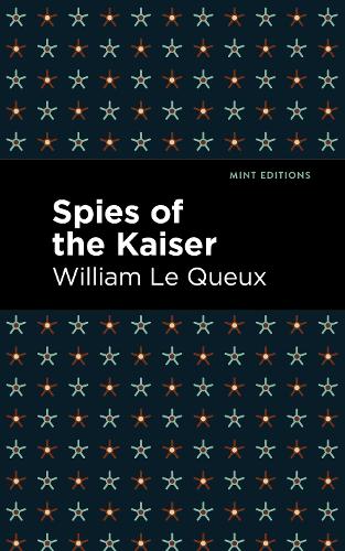 Бумажная книга «Spies of the Kaiser», автор Уильям Ле Ке - фото №1