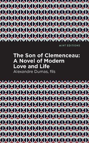 Бумажная книга «The Son of Clemenceau: A Novel of Modern Love and Life», автор Александр Дюма - фото №1