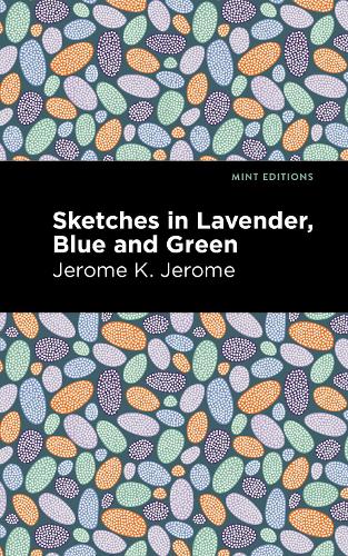 Бумажная книга «Sketches in Lavender, Blue and Green», автор Джером Клапка Джером - фото №1