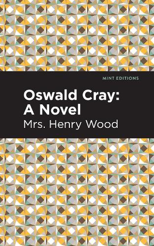 Бумажная книга «Oswald Cray: A Novel», автор Миссис Генри Вуд - фото №1