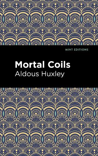 Бумажная книга «Mortal Coils», автор Олдос Хаксли - фото №1