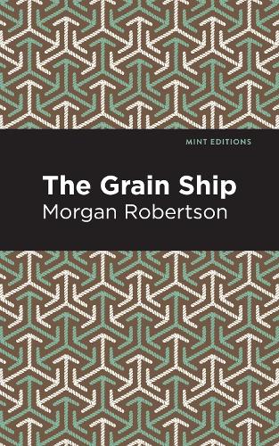 Бумажная книга «The Grain Ship», автор Морган Робертсон - фото №1
