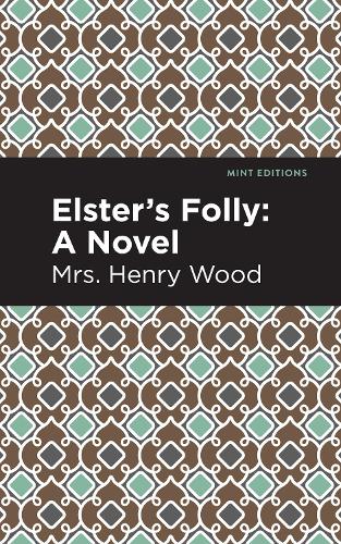 Паперова книга «Elster's Folly: A Novel», автор Місіс Генрі Вуд - фото №1