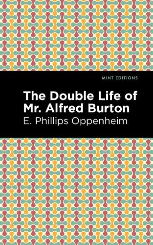 Бумажная книга «The Double Life of Mr. Alfred Burton», автор Эдвард Филлипс Оппенгейм - фото №1