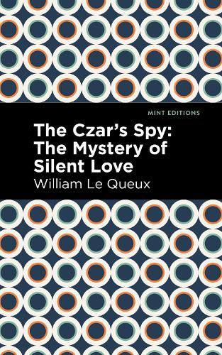 Паперова книга «The Czar's Spy: The Mystery of a Silent Love», автор Вільям Ле Кьо - фото №1