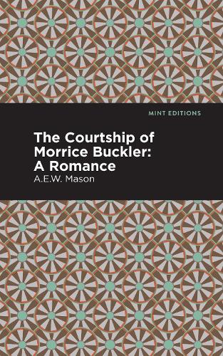 Бумажная книга «The Courtship of Morrice Buckler: A Romance», автор Альфред Эдвард Вудли Мейсон - фото №1