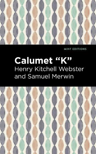 Бумажная книга «Calumet "K"», авторов Генри Китчелл Вебстер, Сэмюэл Мервин - фото №1