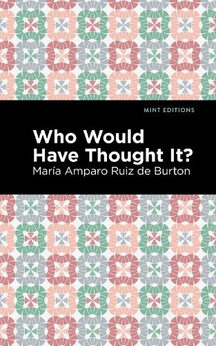 Бумажная книга «Who Would Have Thought It?: A Novel», автор Мария Ампаро Руис де Бертон - фото №1