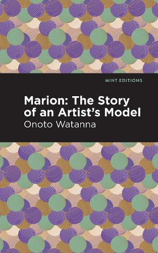 Паперова книга «Marion: The Story of an Artist's Model», автор Оното Ватанна - фото №1